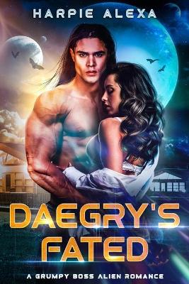 Book cover for Daegry's Fated (A Grumpy Boss Alien Romance)