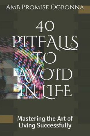 Cover of 40 Pitfalls to Avoid in Life
