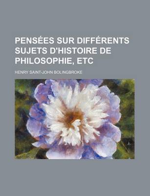 Book cover for Pensees Sur Differents Sujets D'Histoire de Philosophie, Etc