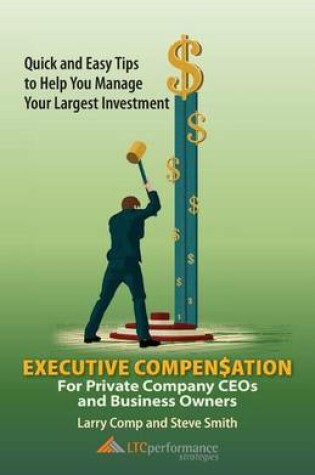 Cover of Executive Compensation for Private Company CEOs and Business Owners