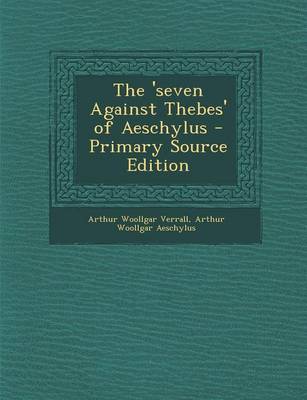 Book cover for The 'Seven Against Thebes' of Aeschylus - Primary Source Edition
