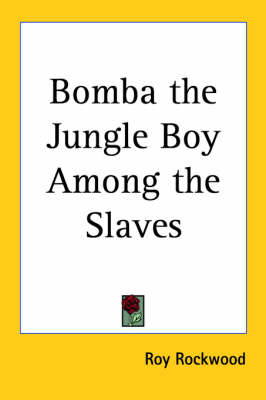 Book cover for Bomba the Jungle Boy Among the Slaves
