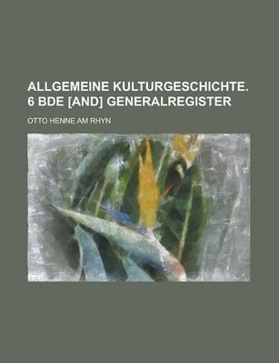 Book cover for Allgemeine Kulturgeschichte. 6 Bde [And] Generalregister