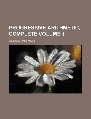Book cover for Progressive Arithmetic, Complete Volume 1