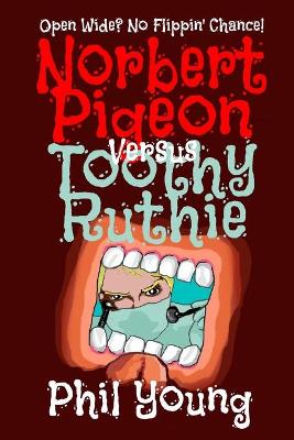 Cover of Norbert Pigeon Versus Toothy Ruthie