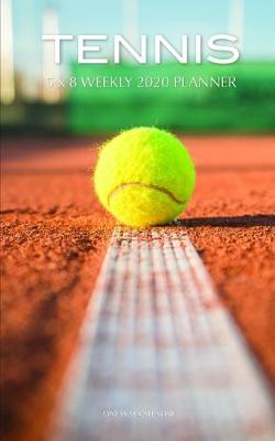 Book cover for Tennis 5 x 8 Weekly 2020 Planner