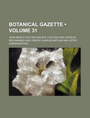 Book cover for Botanical Gazette (Volume 31)