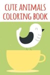 Book cover for cute animals coloring book