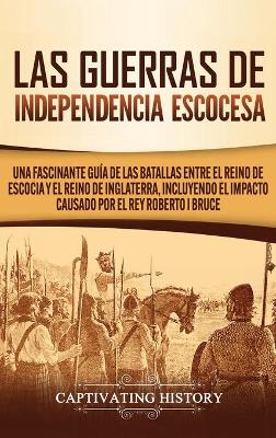 Book cover for Las Guerras de Independencia Escocesa