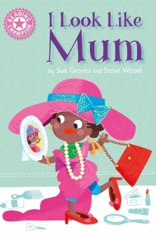 Cover of Reading Champion: I Look Like Mum