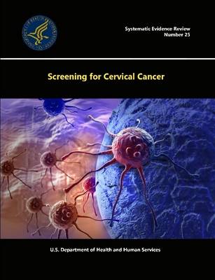 Book cover for Screening for Cervical Cancer - Systematic Evidence Review (Number 25)