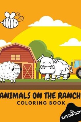 Cover of ANIMALS ON THE RANCH Coloring Book