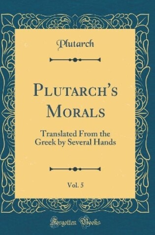 Cover of Plutarch's Morals, Vol. 5