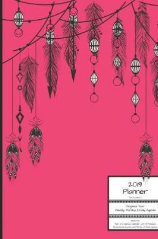 Cover of 2019 Planner Pink Feathers Organize Your Weekly, Monthly, & Daily Agenda