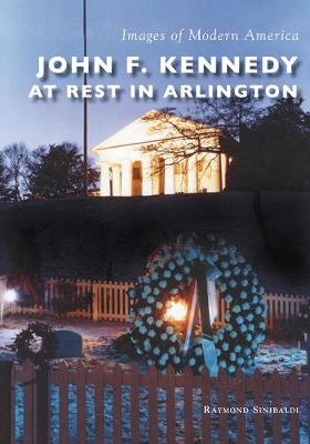 Book cover for John F. Kennedy at Rest in Arlington