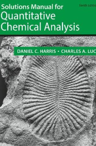 Cover of Student Solutions Manual for the 10th Edition of Harris ‘Quantitative Chemical Analysis’