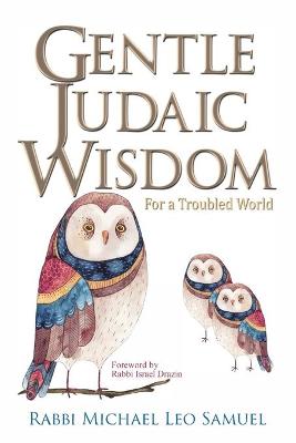 Book cover for Gentle Judaic Wisdom For A Troubled World