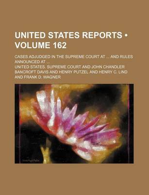 Book cover for United States Reports (Volume 162); Cases Adjudged in the Supreme Court at and Rules Announced at