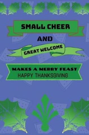 Cover of Small cheer and and great welcome makes a merry feast