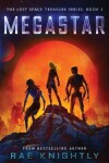 Book cover for Megastar (The Lost Space Treasure Series, Book 2)