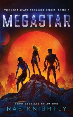 Book cover for Megastar (The Lost Space Treasure Series, Book 2)