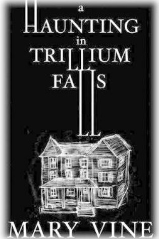 Cover of A Haunting in Trillium Falls