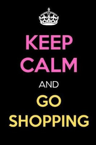 Cover of Keep Calm and Go Shopping