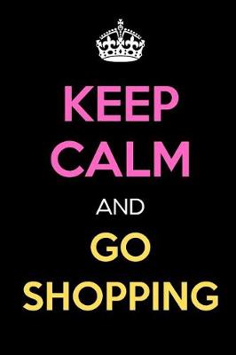 Book cover for Keep Calm and Go Shopping