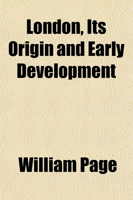 Book cover for London, Its Origin and Early Development