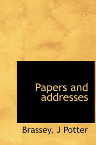 Cover of Papers and Addresses