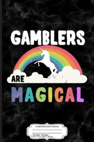 Cover of Gamblers Are Magical Composition Notebook