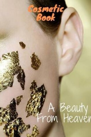 Cover of Cosmetic Book a Beauty from Heaven