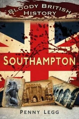 Cover of Bloody British History Southampton