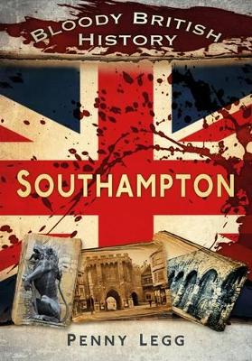 Book cover for Bloody British History Southampton