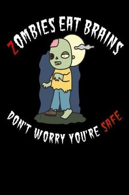 Book cover for Zombies Eat Brains Don't Worry You're Safe