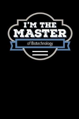 Book cover for I'm the Master of Biotechnology