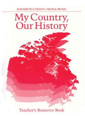 Book cover for My Country Our History: Canada from 1867 to the Present, Teacher's Resource Book