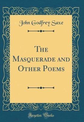 Book cover for The Masquerade and Other Poems (Classic Reprint)