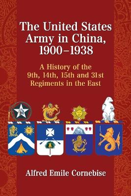 Book cover for The United States Army in China, 1900-1938