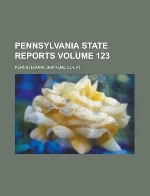 Book cover for Pennsylvania State Reports Volume 123