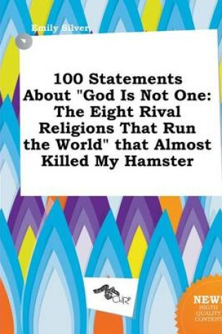 Cover of 100 Statements about God Is Not One