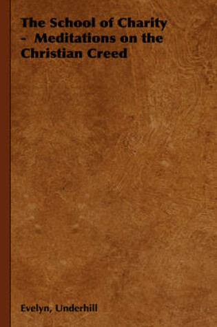 Cover of The School of Charity - Meditations on the Christian Creed