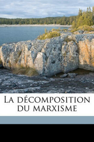 Cover of La Decomposition Du Marxisme