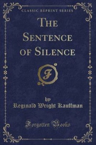 Cover of The Sentence of Silence (Classic Reprint)