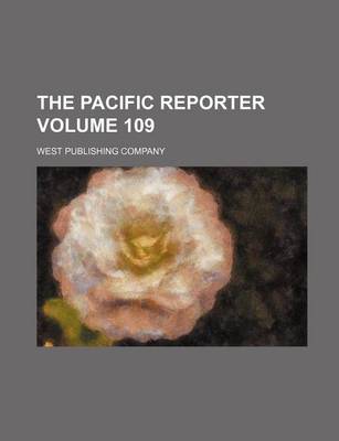 Book cover for The Pacific Reporter Volume 109
