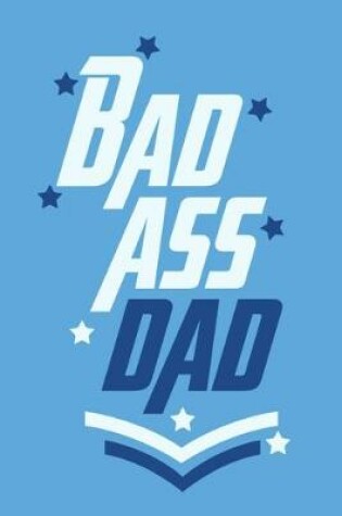 Cover of Bad Ass Dad