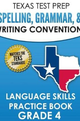 Cover of TEXAS TEST PREP Spelling, Grammar, and Writing Conventions Grade 4