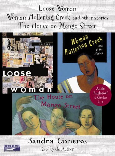 Book cover for Loose Woman, Woman Hollering Creek and the House on Mango Steet