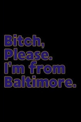 Cover of Bitch, Please. I'm from Baltimore.