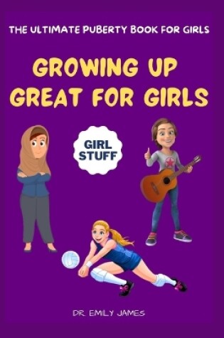 Cover of Growing Up Great For Girls